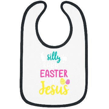 Discover silly rabbit easter is jesus christian Bibs
