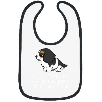 Discover Without My Cavalier King Charles Spaniel Dog Im Not Going Bibs