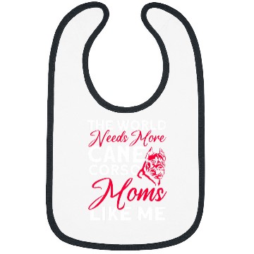 Discover World Needs More Cane Corso Moms Dog Lover Cane Corso Bibs