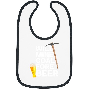 Discover Will Mine Coal Fore Beer Bibs