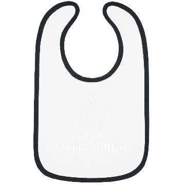 Discover Womens Good better Australian Shepherd Mom Bibs