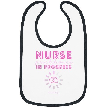 Discover NP nurses Practitioner In Progress Loading Nursing School Bibs