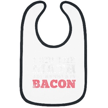 Discover Bacon Math Mathematician Math Student Bibs