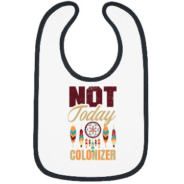 Discover Not Today Colonizer for a Native American 1 Bibs
