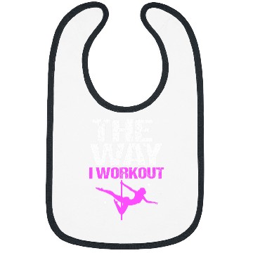 Discover The Way I Workout Funny Pole Dancing Bibs