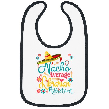 Discover Nacho Average Librarian Assistant Cinco De Mayo Library Days Bibs