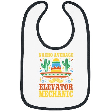 Discover Nacho Average Elevator Mechanic Mexican Cinco De Mayo Bibs