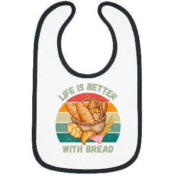 Discover Life is better with bread Funny Chef Bibs