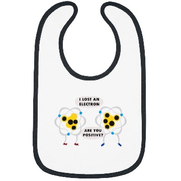 Discover Mens Funny I Lost An Electron Physics Science Student Teacher Bibs