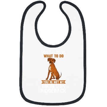 Discover You are not my Rhodesian Ridgeback Bibs