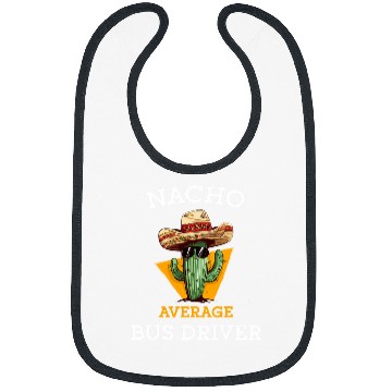 Discover Nacho Average Bus Driver Courier Funny School Bus Driver Bibs