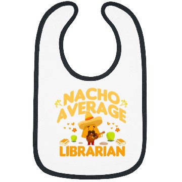 Discover Nacho Average Librarian Funny Books Mexican Library Keeper Bibs