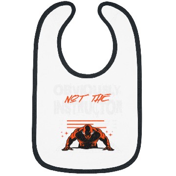 Discover Obviously Not The Instructor Funny Gym Workout Sarcastic Bibs