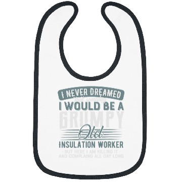 Discover Insulation Worker Grumpy and Old Bibs