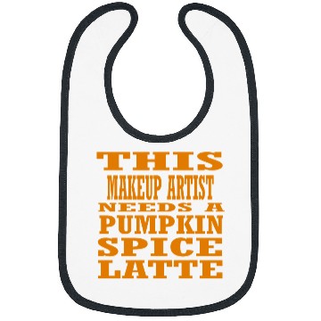 Discover This Makeup Artist Needs A Pumpkin Spice Latte Bibs