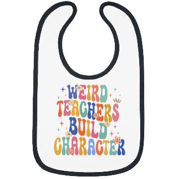 Discover groovy Weird Teacher Build Character teacher appreciation 2 Bibs
