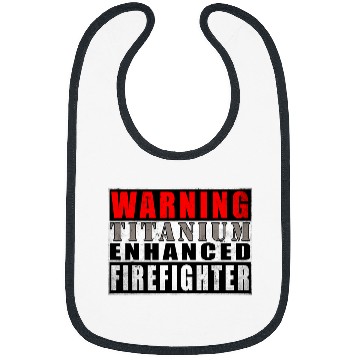 Discover Warning Titanium Enhanced Firefighter Funny Quote Vintage Bibs
