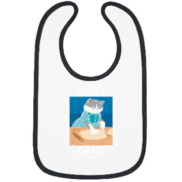 Discover When in Doubt Bake It Cat Mom Bread Baker Baking Bibs