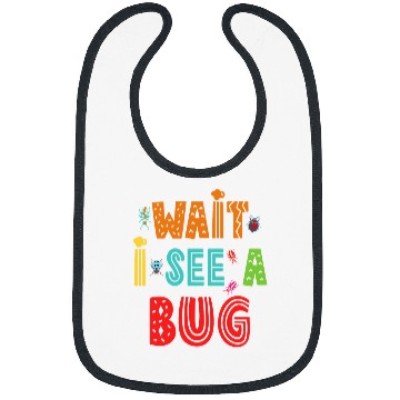 Discover Wait I See A Bug Funny Bug Entomology Insects 22 Bibs