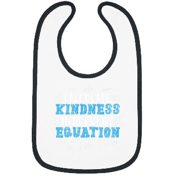 Discover Calculate Kindness Into Every Equation Math Motivational Bibs