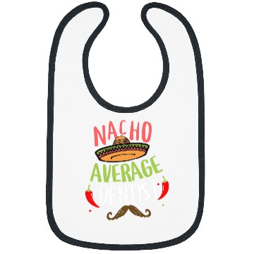 Discover Nacho Average dentists Sombrero Beard Cinco de Mayo Bibs