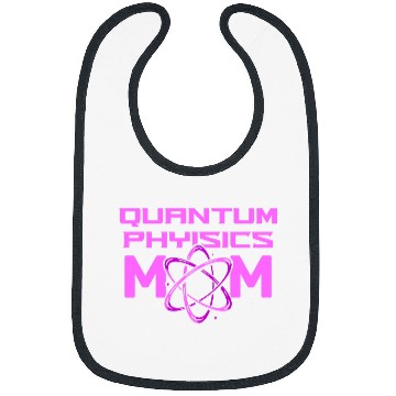 Discover Physicist Mother Science Scientist Quantum Physics Bibs