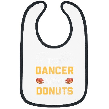 Discover This Dancer Needs Donuts Lover Pastry Dance Funny Dancing Bibs