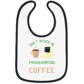 Discover Binary Code Dont Bother Me Coffee Programmer Binary Coding Bibs