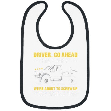 Discover Driver Go Ahead And Park It Tow Truck Operator Bibs