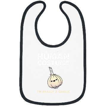 Discover This Is My Human Costume Im Really A Garlic Bibs