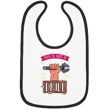 Discover This Is Not A Drill Bibs