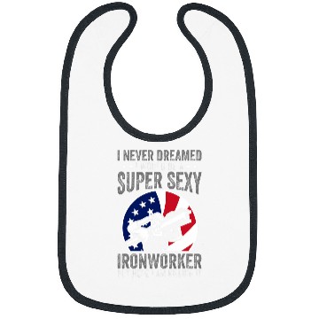 Discover A Super Sexy Ironworker Funny Ironwork Bibs