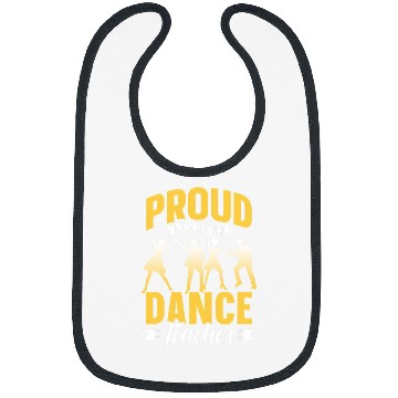 Discover Proud To Be A Dance Teacher Dancer Teach Dancing Class Bibs