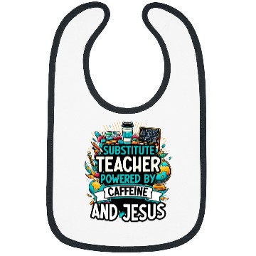 Discover Teaching Teach caffeines And Jesus School Substitute Teacher Bibs