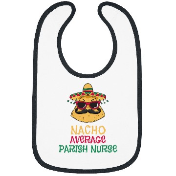 Discover Nacho Average Parish nurses Cinco de Mayo Bibs