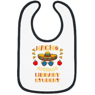 Discover Nacho Average Library Student Cinco De Mayo Bibs