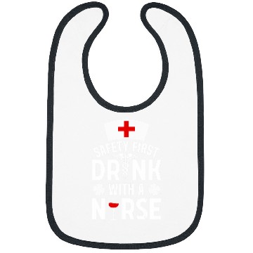 Discover Safety Comes First Drink With A nurses St Patricks Bibs