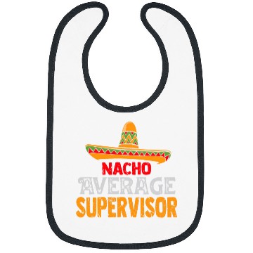 Discover Nacho Average Supervisor Cinco De Mayo Mexican Matching Bibs