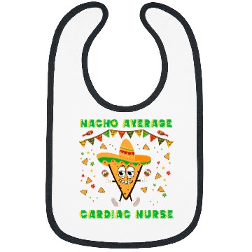 Discover Nacho Average Cardiac nurses Funny Cinco De Mayo Bibs