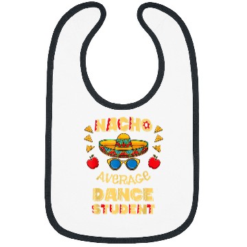 Discover Nacho Average Dance Student Cinco De Mayo Bibs