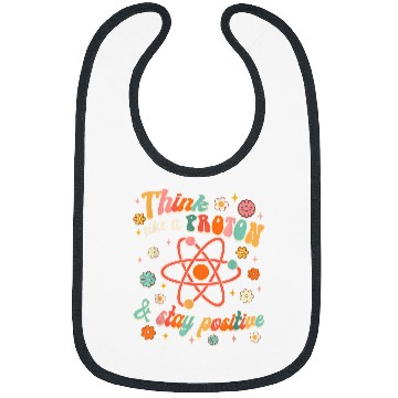 Discover Think Like Proton Stays Positive Science Scientist Groovy Bibs