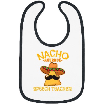 Discover Nacho Average Speech Teacher Cinco De Mayo Mexican Professor Bibs