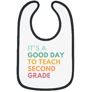 Discover Its A Good Day To Teach Second Grade Bibs