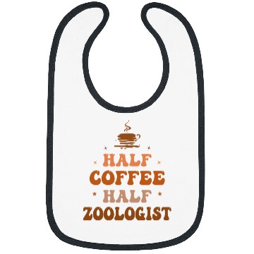 Discover Half Coffee Half Zoologist Funny Inspirational Bibs