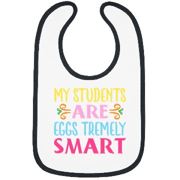 Discover My Students Are Eggstremely Smart Funny Easter Day Teacher Bibs