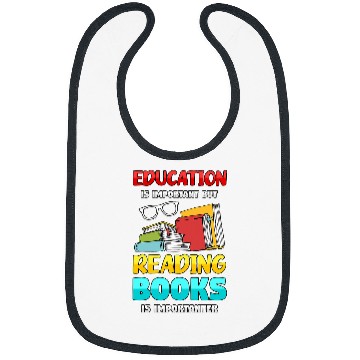Discover Education Reading Books Is Importanter Book Reader Gift Book Bibs