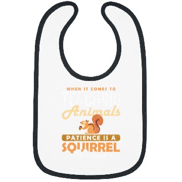 Discover Animal Teacher Patience is a Squirrel Virtue Bibs