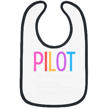 Discover Pilot In Progress Please Wait Flight Future Pilot Funny Bibs
