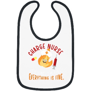 Discover Charge nurses Its Fine Im Fine Charge Nursing Charge nursess Bibs
