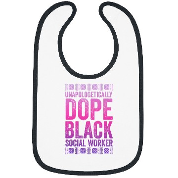 Discover Unapologetically Dope Black Social Worker Bibs